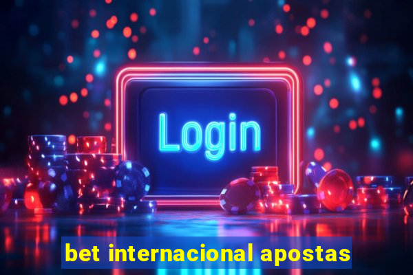 bet internacional apostas